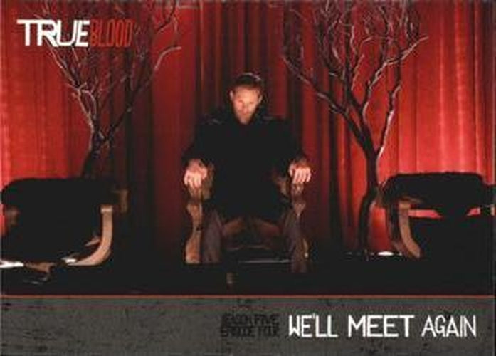 #105 We'll Meet Again - 2013 Rittenhouse True Blood Archives