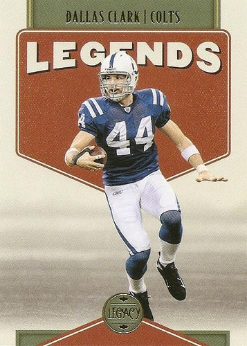 #132 Dallas Clark - Indianapolis Colts - 2022 Panini Legacy Football