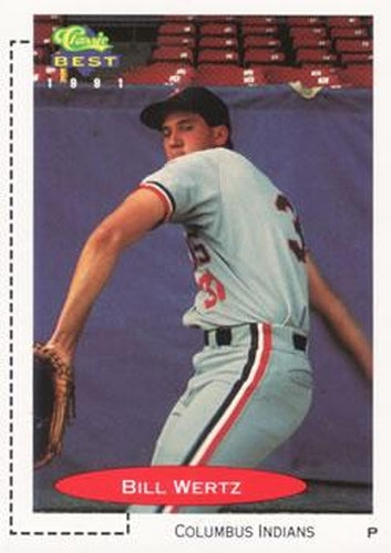 #138 Bill Wertz - Columbus Indians - 1991 Classic Best Baseball