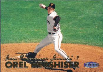 #138 Orel Hershiser - San Francisco Giants - 1999 Fleer Tradition Baseball