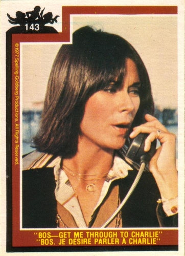 #143 "Bos - Get Me Through to Charlie" - 1977 O-Pee-Chee Charlie's Angels