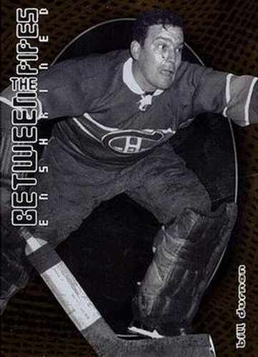 #145 Bill Durnan - Montreal Canadiens - 2001-02 Be a Player Between the Pipes Hockey