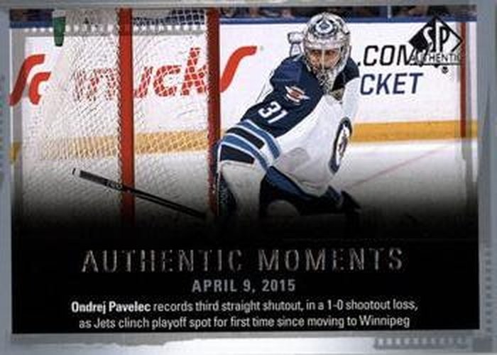 #148 Ondrej Pavelec - Winnipeg Jets - 2015-16 SP Authentic Hockey