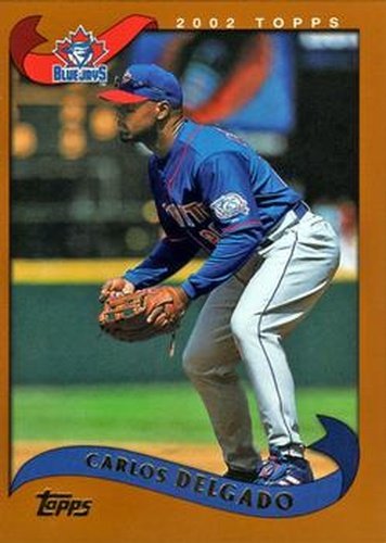 #150 Carlos Delgado - Toronto Blue Jays - 2002 Topps Baseball