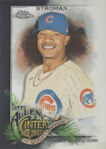 #156 Marcus Stroman - Chicago Cubs - 2022 Topps Allen & Ginter Chrome Baseball