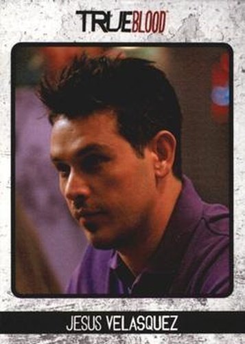 #18 Jesus Velasquez - 2013 Rittenhouse True Blood Archives