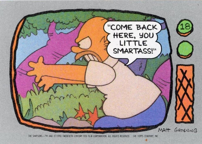 #18 Come back here, you little smartass! - 1990 Topps The Simpsons