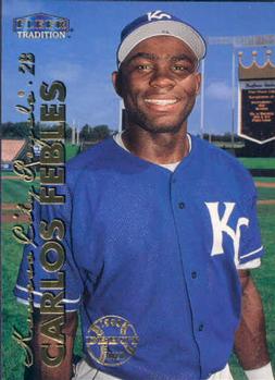 #194 Carlos Febles - Kansas City Royals - 1999 Fleer Tradition Baseball