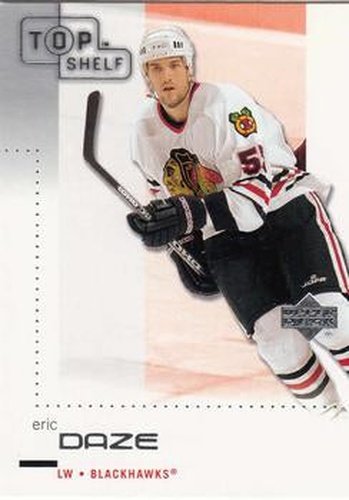 #19 Eric Daze - Chicago Blackhawks - 2002-03 Upper Deck Top Shelf Hockey
