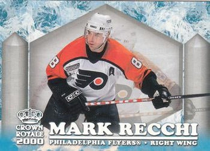 #20 Mark Recchi - Philadelphia Flyers - 1999-00 Pacific Crown Royale - Ice Elite Hockey