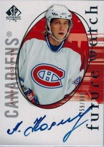 #213 Andrei Kostitsyn - Montreal Canadiens - 2005-06 SP Authentic Hockey