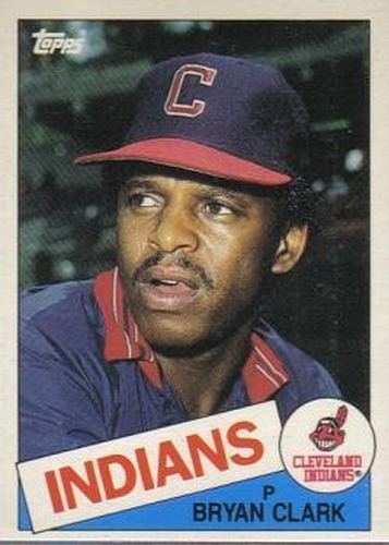 #21T Bryan Clark - Cleveland Indians - 1985 Topps Traded Baseball