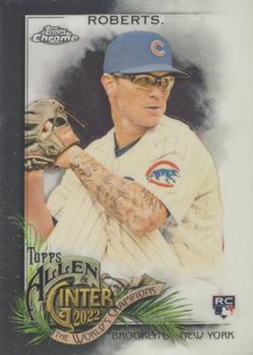 #259 Ethan Roberts - Chicago Cubs - 2022 Topps Allen & Ginter Chrome Baseball
