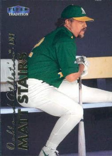 #269 Matt Stairs - Oakland Athletics - 1999 Fleer Tradition Baseball