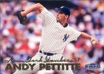 #275 Andy Pettitte - New York Yankees - 1999 Fleer Tradition Baseball