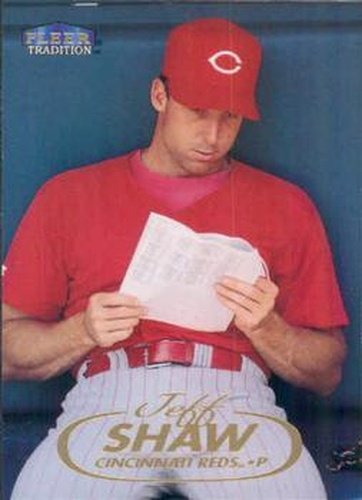 #293 Jeff Shaw - Cincinnati Reds - 1998 Fleer Tradition Baseball