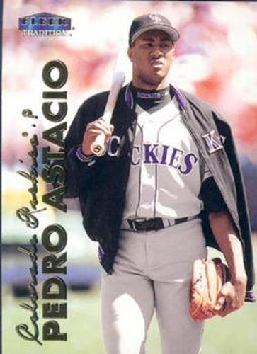 #319 Pedro Astacio - Colorado Rockies - 1999 Fleer Tradition Baseball