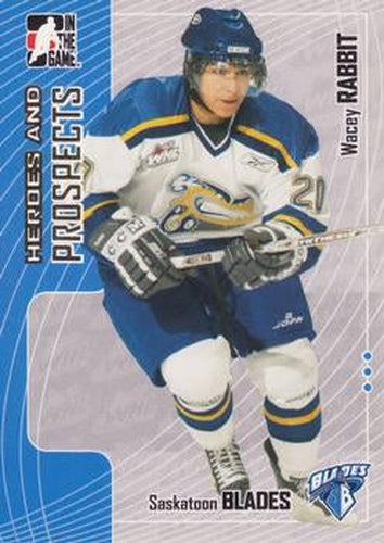 #324 Wacey Rabbit - Saskatoon Blades - 2005-06 In The Game Heroes and Prospects Hockey