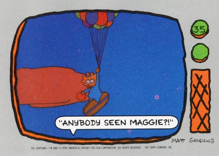 #35 Anybody seen Maggie?! - 1990 Topps The Simpsons