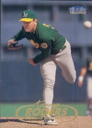 #370 Kenny Rogers - Oakland Athletics - 1998 Fleer Tradition Baseball