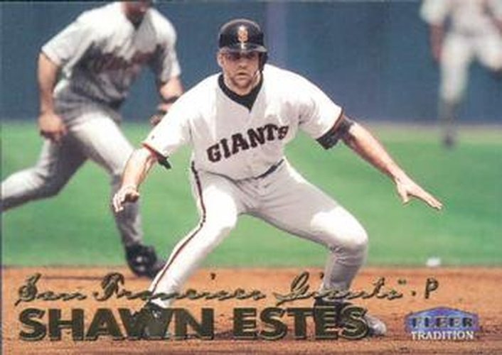 #395 Shawn Estes - San Francisco Giants - 1999 Fleer Tradition Baseball