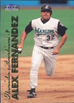 #406 Alex Fernandez - Florida Marlins - 1999 Fleer Tradition Baseball