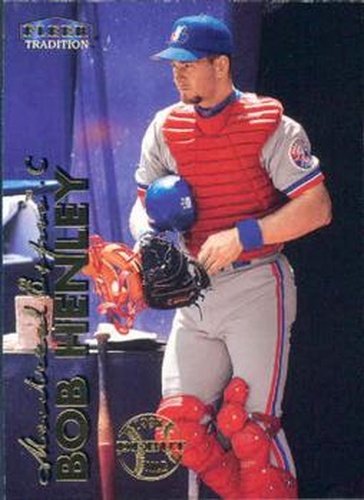 #423 Bob Henley - Montreal Expos - 1999 Fleer Tradition Baseball