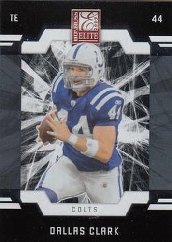 #45 Dallas Clark - Indianapolis Colts - 2009 Donruss Elite Football