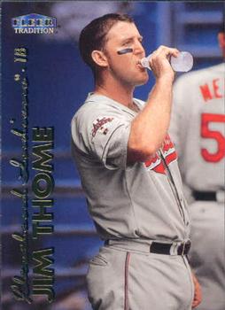 #45 Jim Thome - Cleveland Indians - 1999 Fleer Tradition Baseball