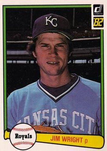#490 Jim Wright - Kansas City Royals - 1982 Donruss Baseball