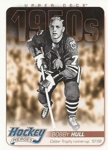 #HH4 Bobby Hull - Chicago Blackhawks - 2011-15 Upper Deck - Hockey Heroes
