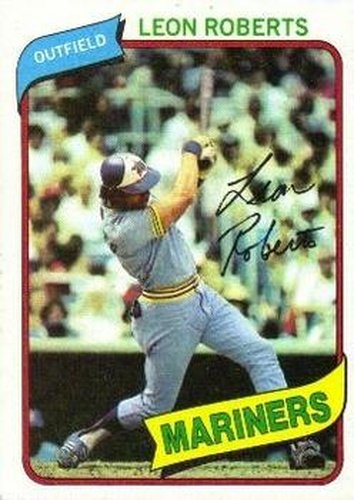 #507 Leon Roberts - Seattle Mariners - 1980 Topps Baseball