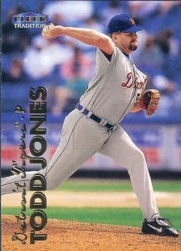 #509 Todd Jones - Detroit Tigers - 1999 Fleer Tradition Baseball
