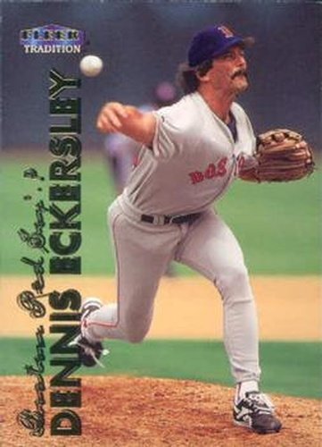 #52 Dennis Eckersley - Boston Red Sox - 1999 Fleer Tradition Baseball