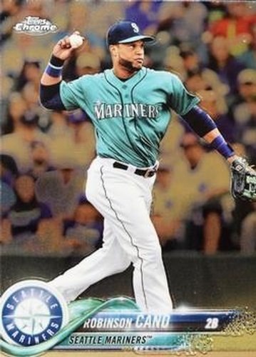 #52 Robinson Cano - Seattle Mariners - 2018 Topps Chrome Baseball