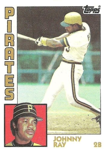 #537 Johnny Ray - Pittsburgh Pirates - 1984 Topps Baseball