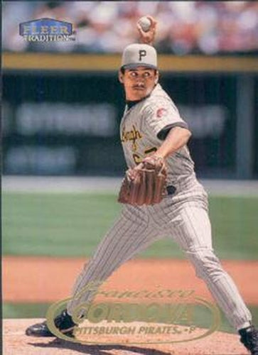 #538 Francisco Cordova - Pittsburgh Pirates - 1998 Fleer Tradition Baseball