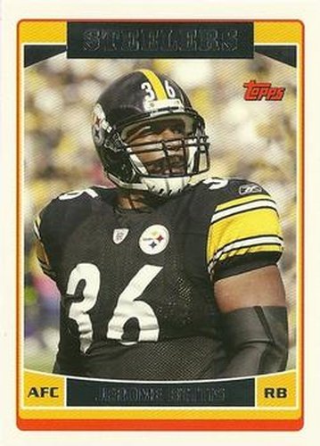 #56 Jerome Bettis - Pittsburgh Steelers - 2006 Topps Football