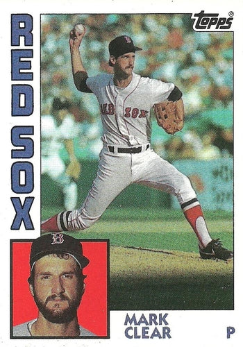 #577 Mark Clear - Boston Red Sox - 1984 Topps Baseball