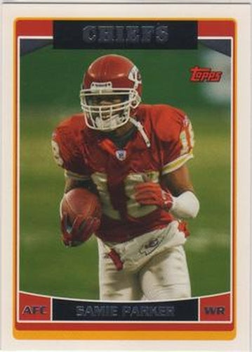 #65 Samie Parker - Kansas City Chiefs - 2006 Topps Football