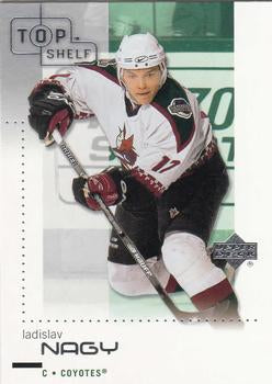 #67 Ladislav Nagy - Phoenix Coyotes - 2002-03 Upper Deck Top Shelf Hockey