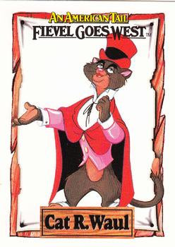 #6 Cat R. Waul - 1991 Impel An American Tail: Fievel Goes West