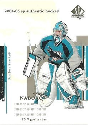 #74 Evgeni Nabokov - San Jose Sharks - 2004-05 SP Authentic Hockey