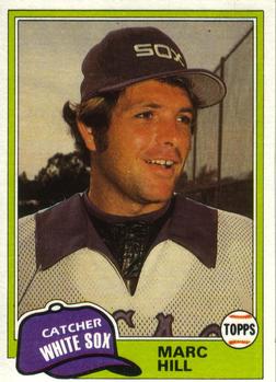 #770 Marc Hill - Chicago White Sox - 1981 Topps Baseball