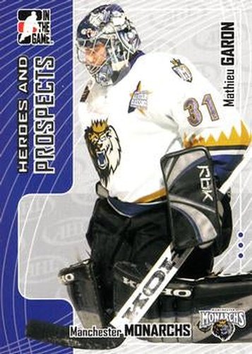 #80 Mathieu Garon - Manchester Monarchs - 2005-06 In The Game Heroes and Prospects Hockey