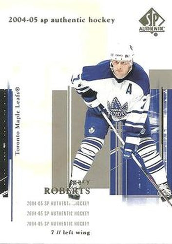 #86 Gary Roberts - Toronto Maple Leafs - 2004-05 SP Authentic Hockey