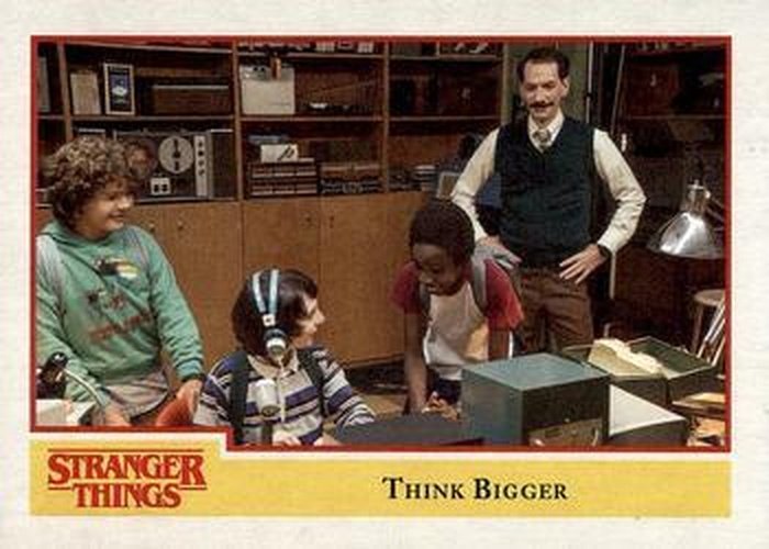 #8 Think Bigger - 2018 Topps Stranger Things