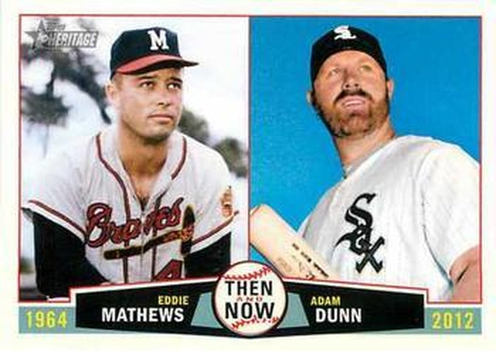 #TN-MD Eddie Mathews / Adam Dunn - Milwaukee Braves / Chicago White Sox - 2013 Topps Heritage - Then and Now Baseball