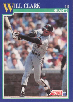 #7 Will Clark - San Francisco Giants - 1991 Score Baseball