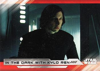#100 In the dark with Kylo Ren - 2017 Topps Star Wars The Last Jedi